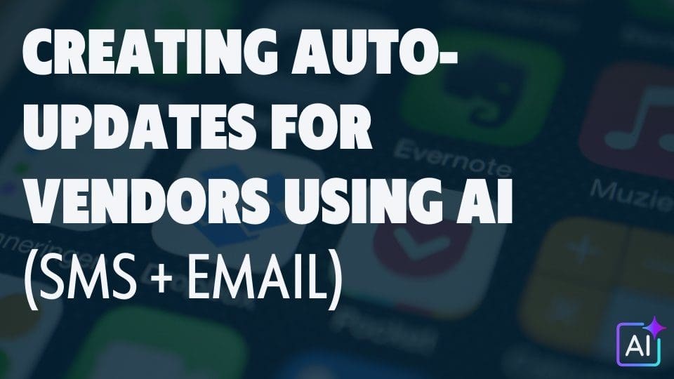 Creating Auto-Updates for Vendors using AI (SMS + Email)