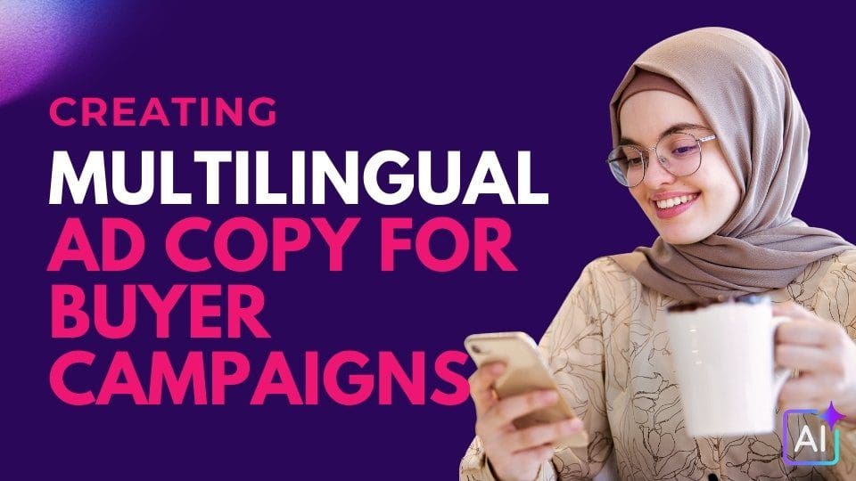 Creating Multilingual Ad Copy for Buyer Campaigns