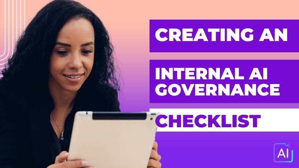 Creating an Internal AI Governance Checklist