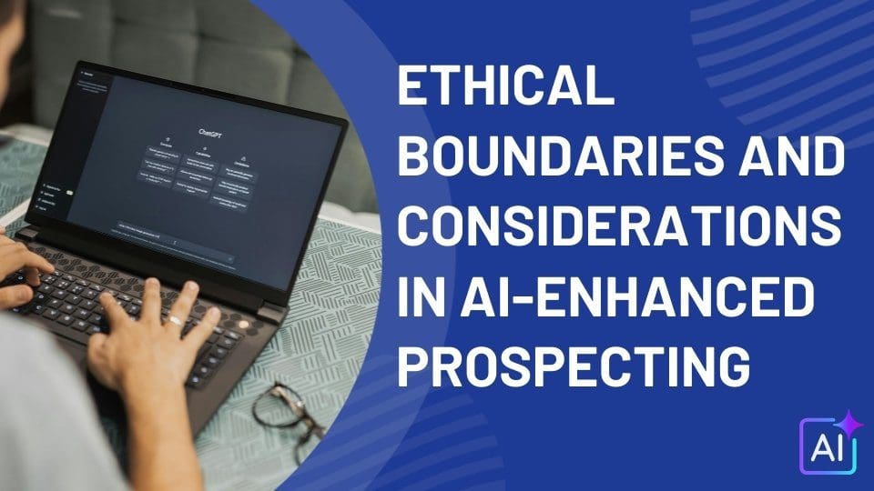Ethical Boundaries and Considerations in AI-Enhanced Prospecting