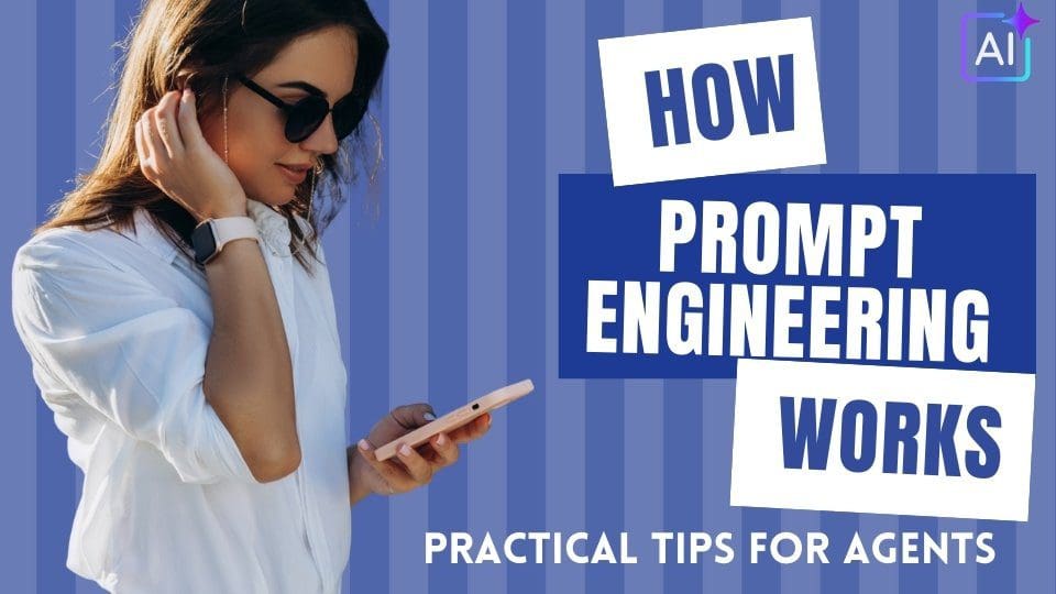 How Prompt Engineering Works: Practical Tips for Non-Technical Agents