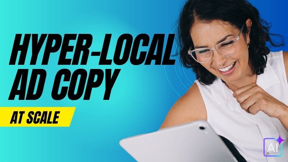 Hyper-Local Ad Copy at Scale