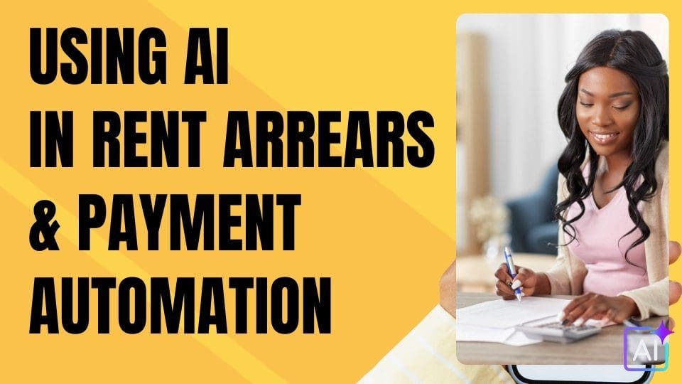 Using AI For Rent Arrears & Payment Automations