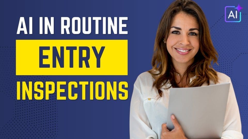 AI to Help Routine & Entry Inspections