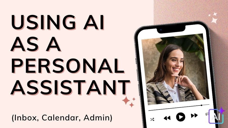Using AI as a Personal Assistant (Inbox, Calendar, Admin)