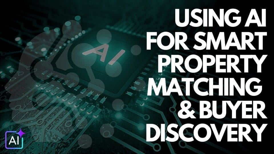 Using AI for Smart Property Matching and Buyer Discovery