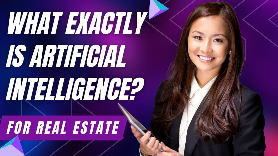 What Exactly Is Artificial Intelligence? A Real Estate Friendly Primer