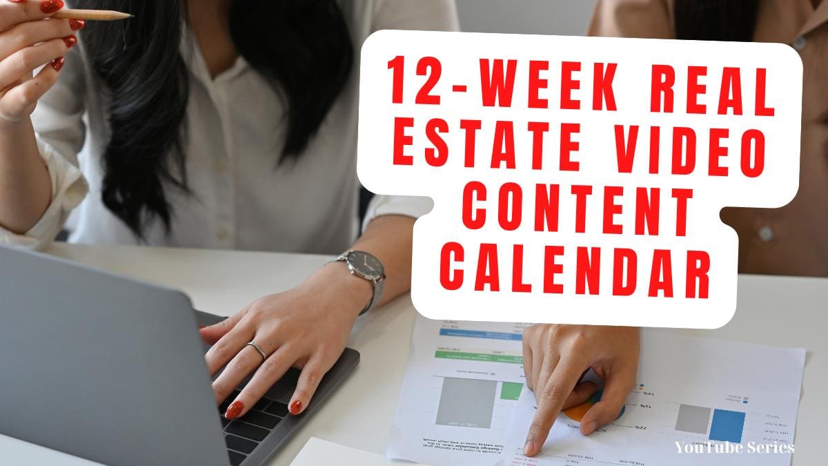 12-Week Real Estate Video Content Calendar