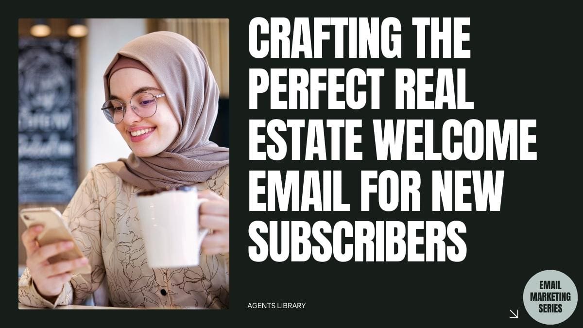 Crafting the Perfect Real Estate Welcome Email for New Subscribers