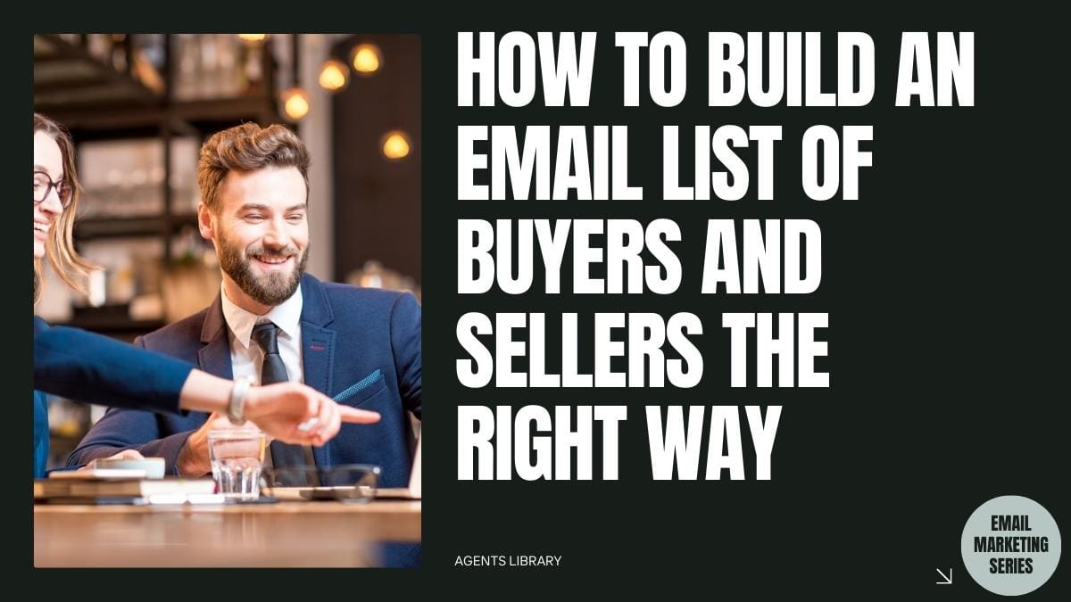How to Build an Email List of Buyers and Sellers the Right Way
