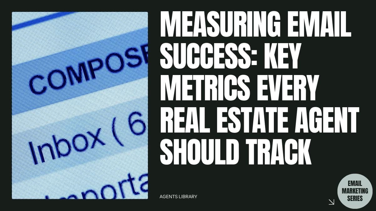 Measuring Email Success: Key Metrics Every Real Estate Agent Should Track