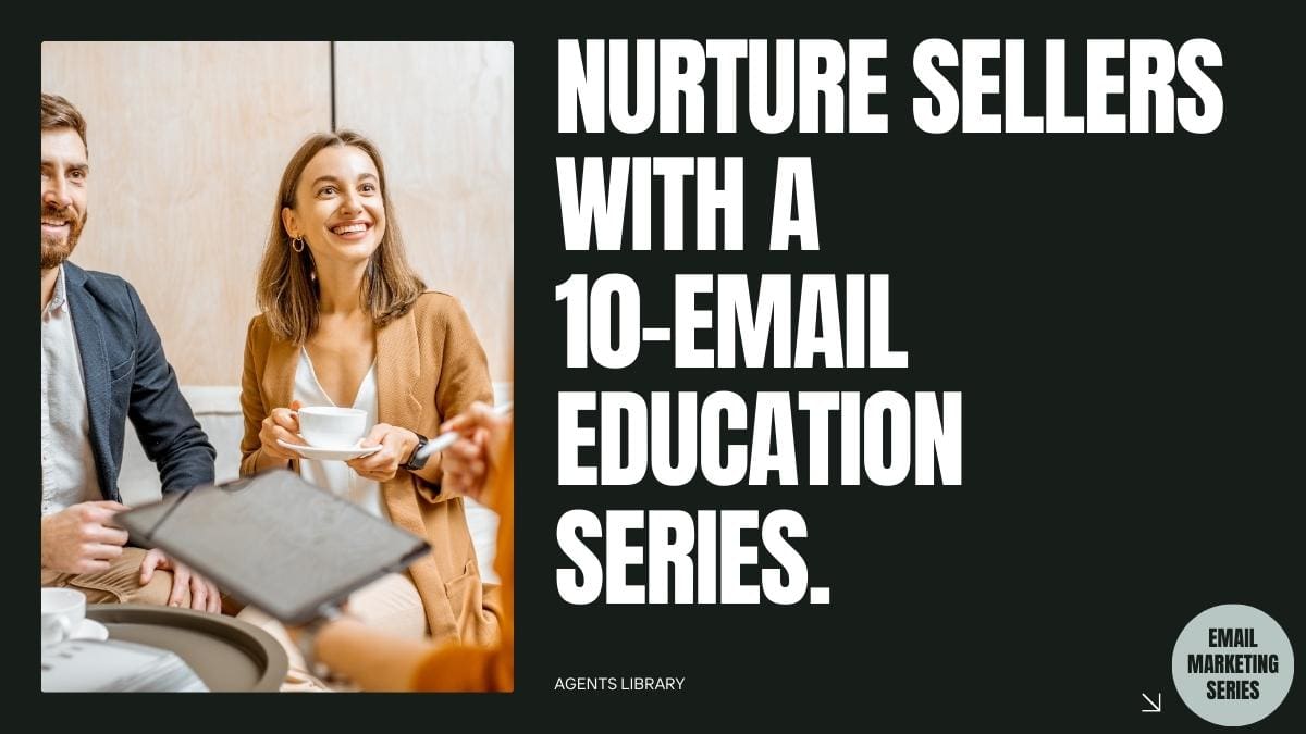 Nurture Sellers with a 10-email Education Series