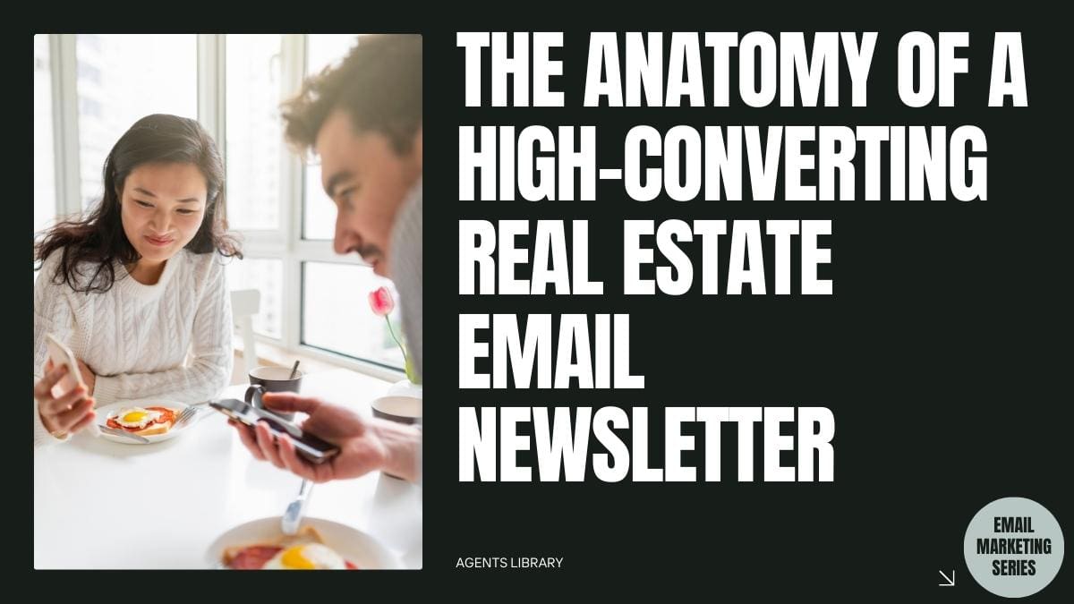 The Anatomy of a High-Converting Real Estate Email Newsletter