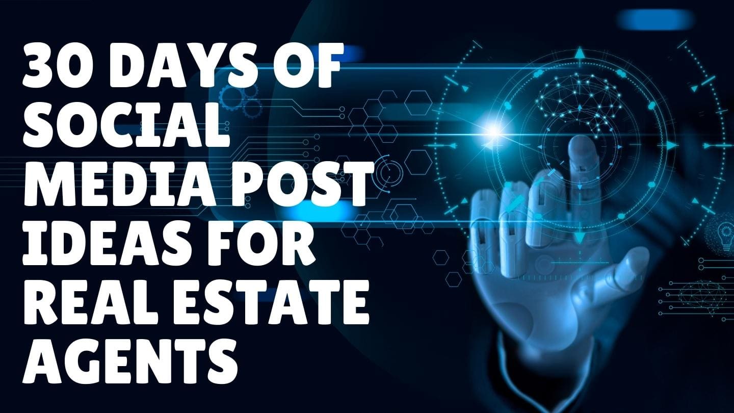 30 Days of Social Media Post Ideas for Real Estate Agents
