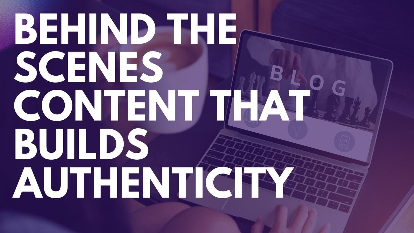 Behind the Scenes Content That Builds Authenticity