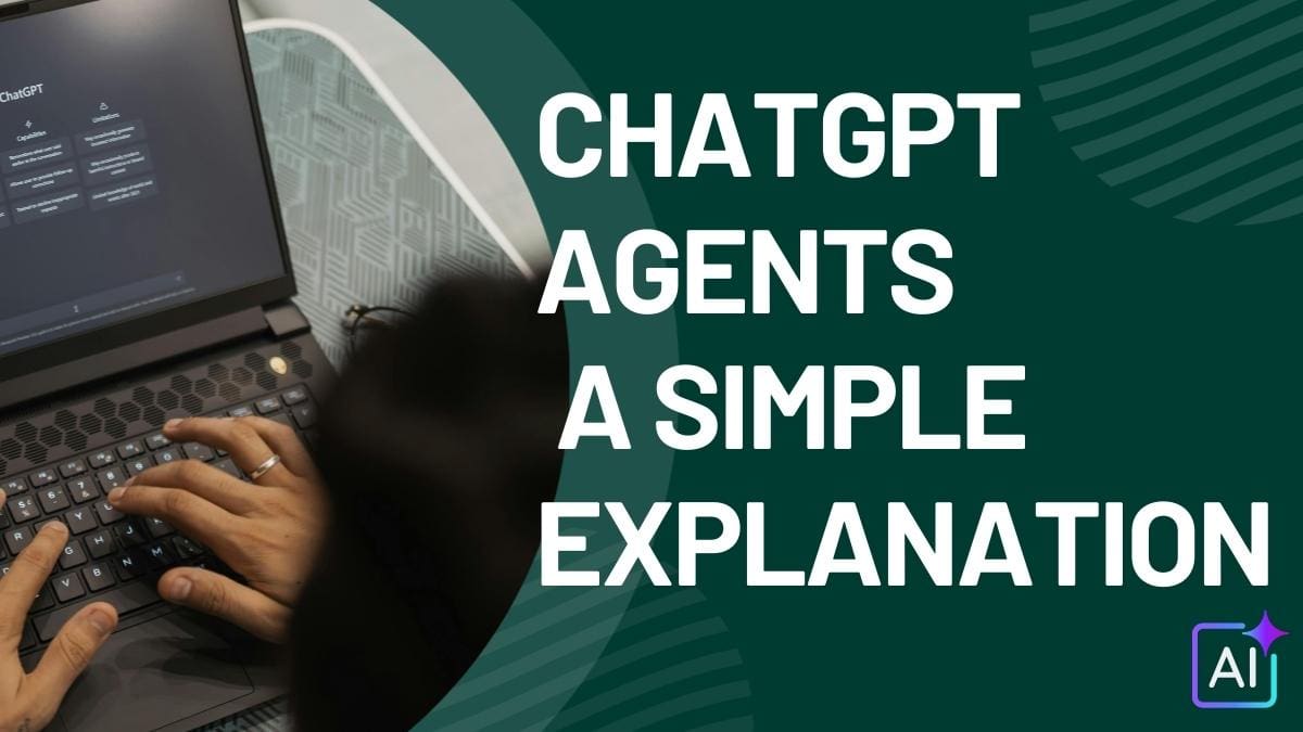 ChatGPT Agents – A Simple Explanation
