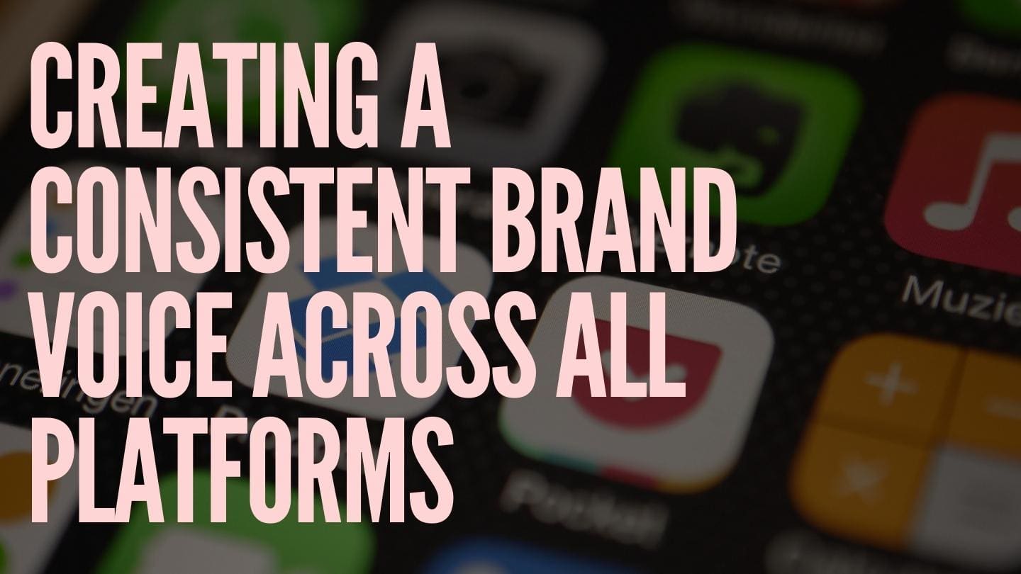Creating a Consistent Brand Voice Across All Platforms