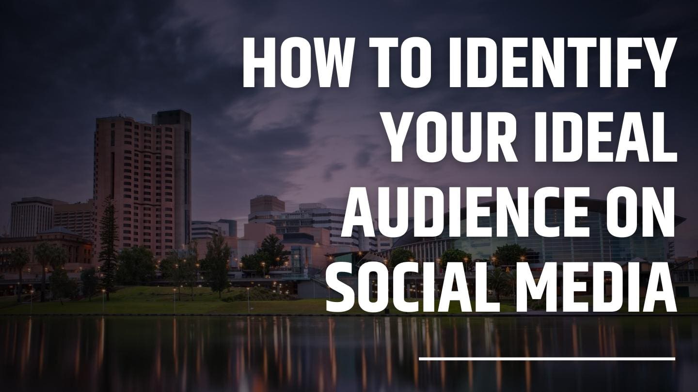 How to Identify Your Ideal Audience on Social Media