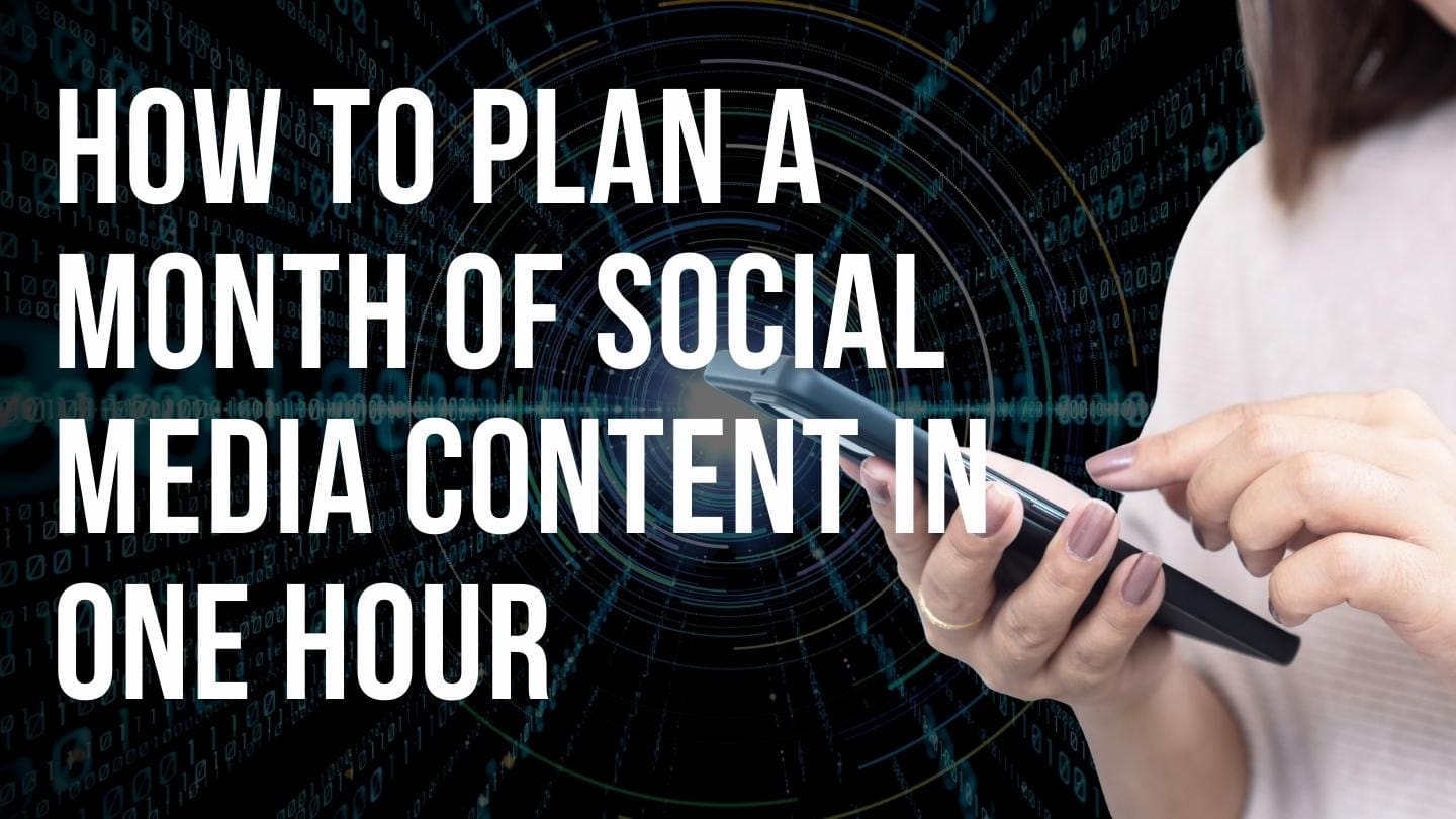 How to Plan a Month of Social Media Content in One Hour