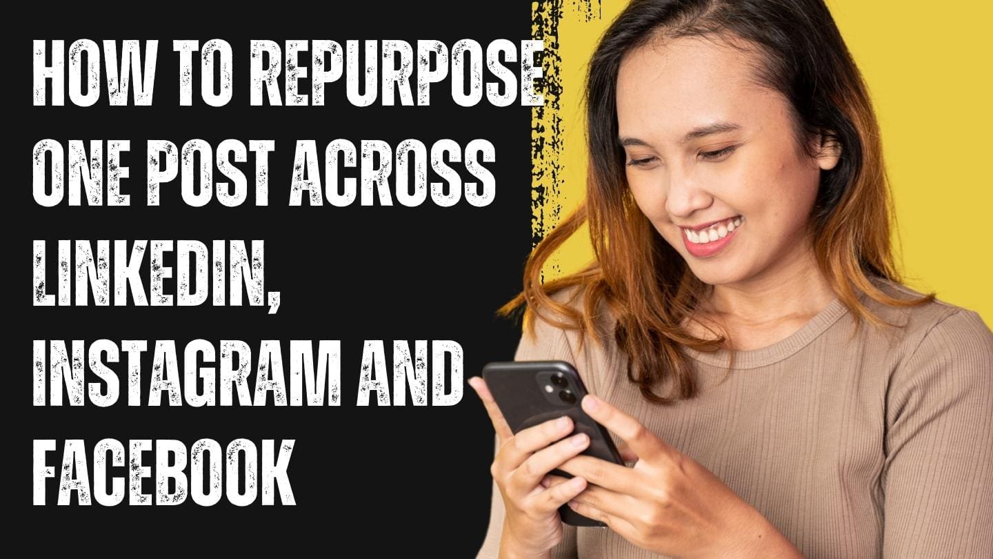 How to Repurpose One Post Across LinkedIn, Instagram and Facebook