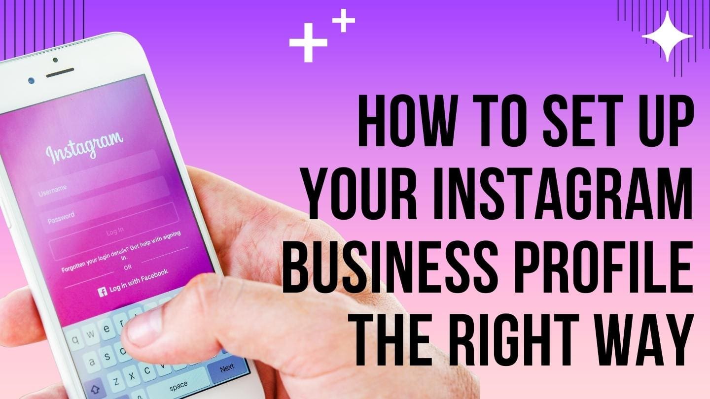 How to Set Up Your Instagram Business Profile the Right Way
