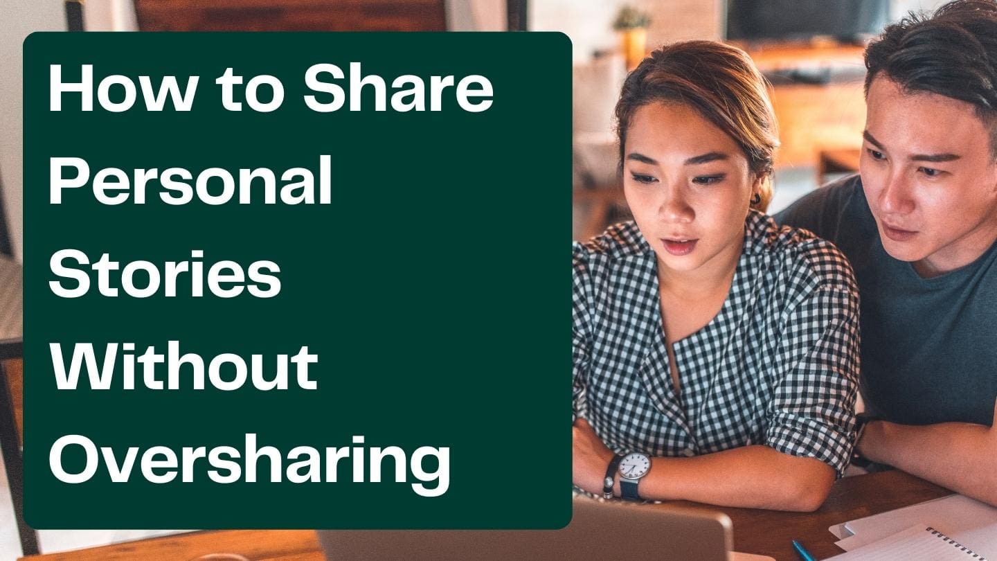 How to Share Personal Stories Without Oversharing