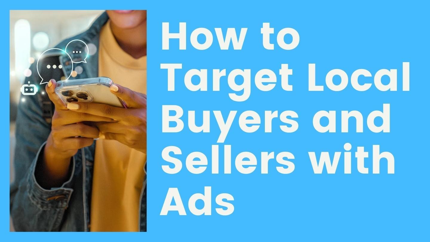 How to Target Local Buyers and Sellers with Ads