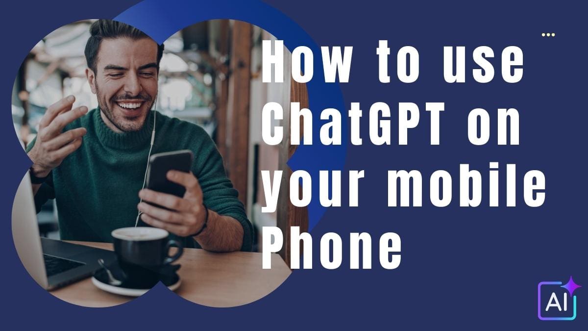How to use ChatGPT on your Mobile Phone