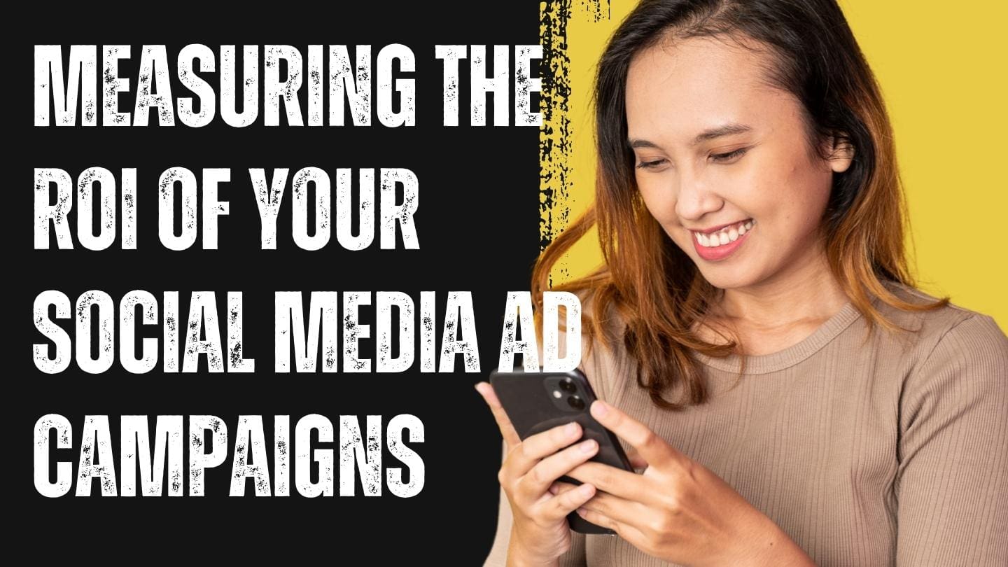 Measuring the ROI of Your Social Media Ad Campaigns