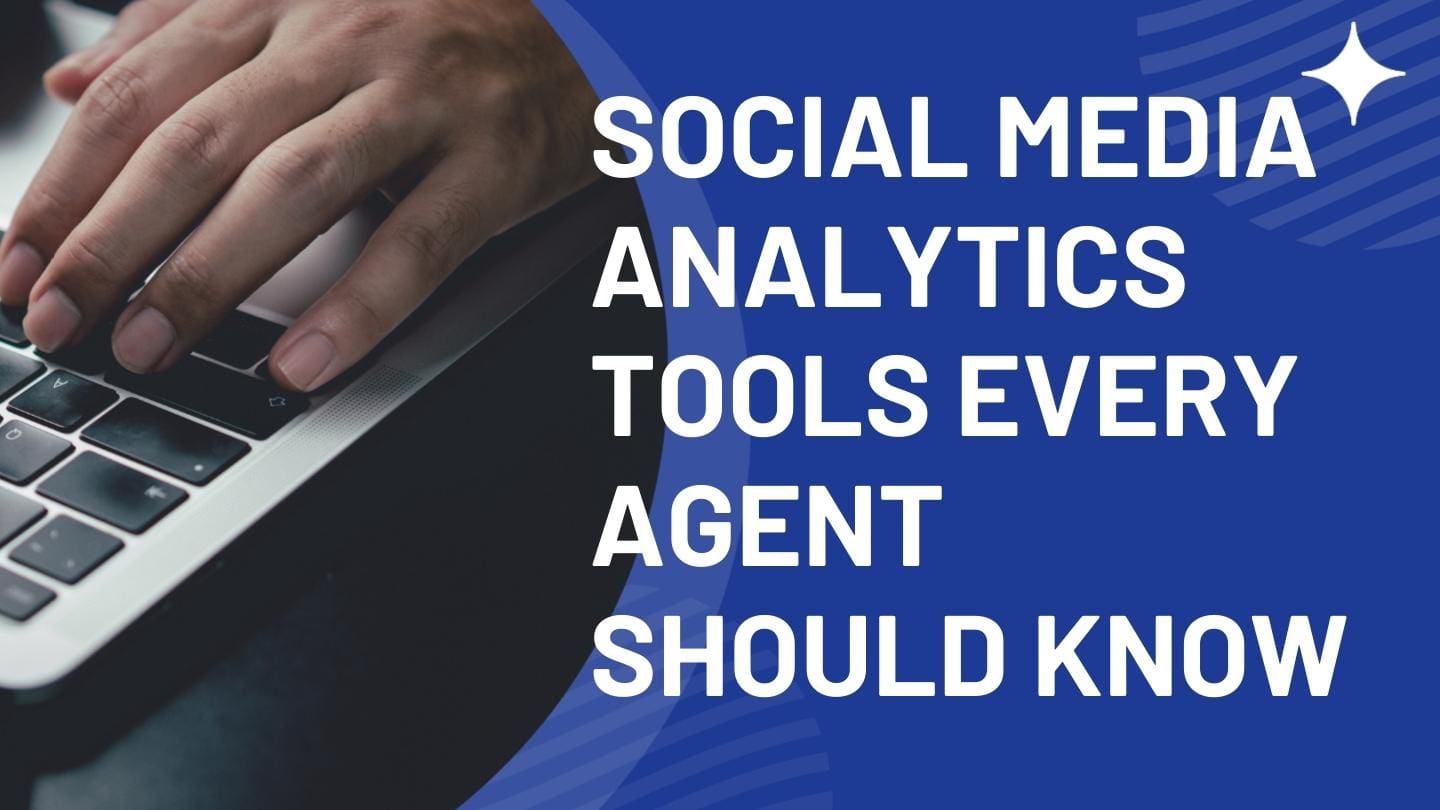 Social Media Analytics Tools Every Agent Should Know