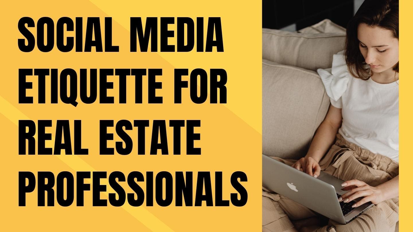 Social Media Etiquette for Real Estate Professionals