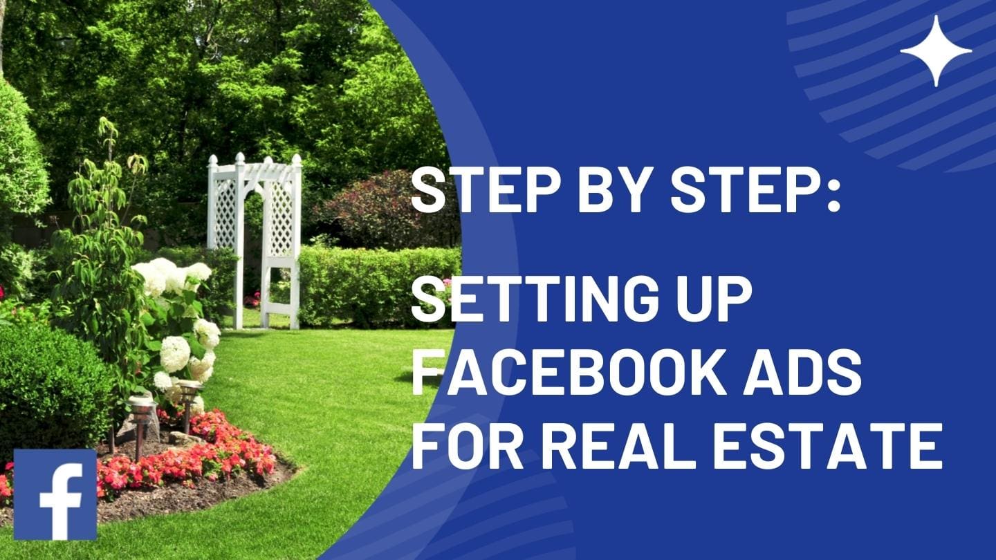 Step by Step: Setting Up Facebook Ads for Real Estate