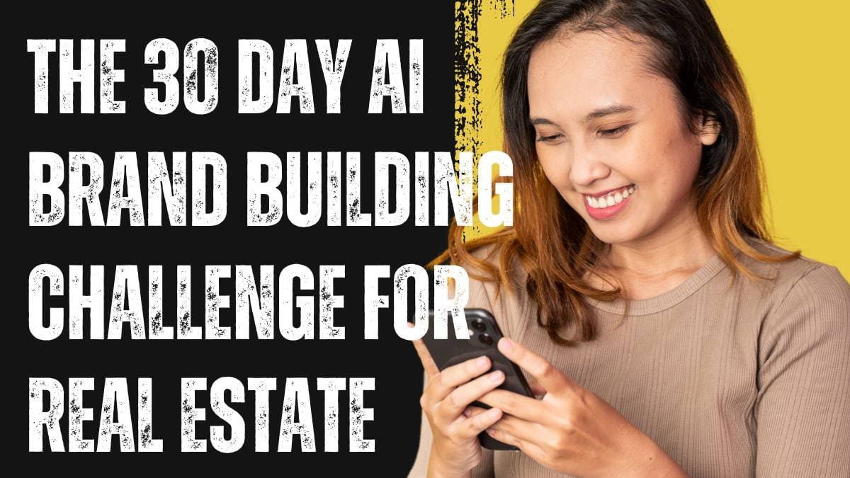 The 30 Day AI Brand Building Challenge for Real Estate