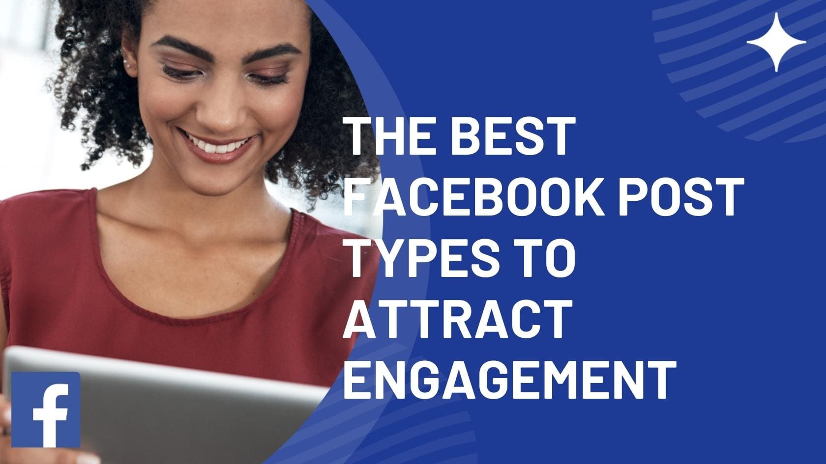 The Best Facebook Post Types to Attract Engagement