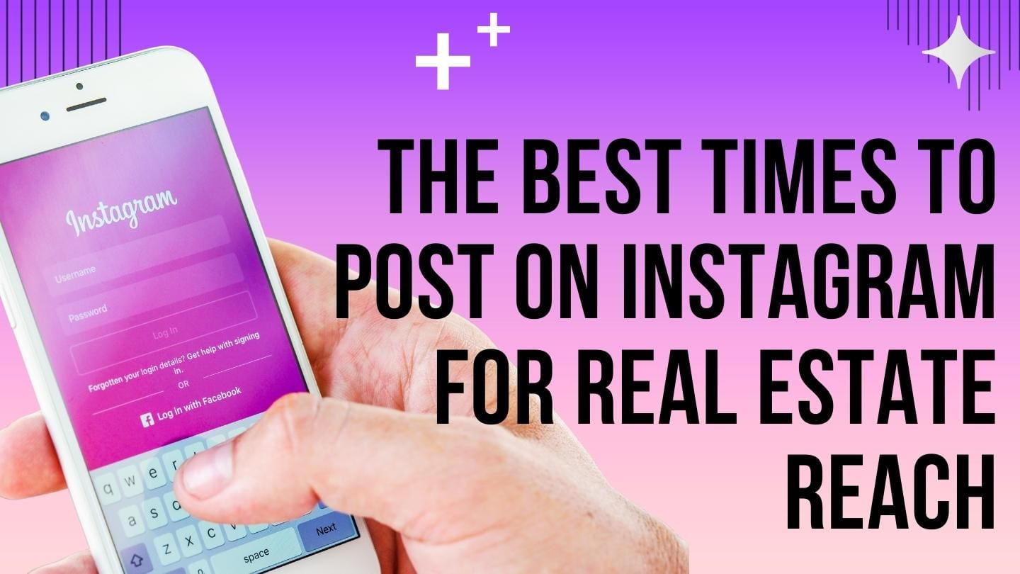 The Best Times to Post on Instagram for Real Estate Reach