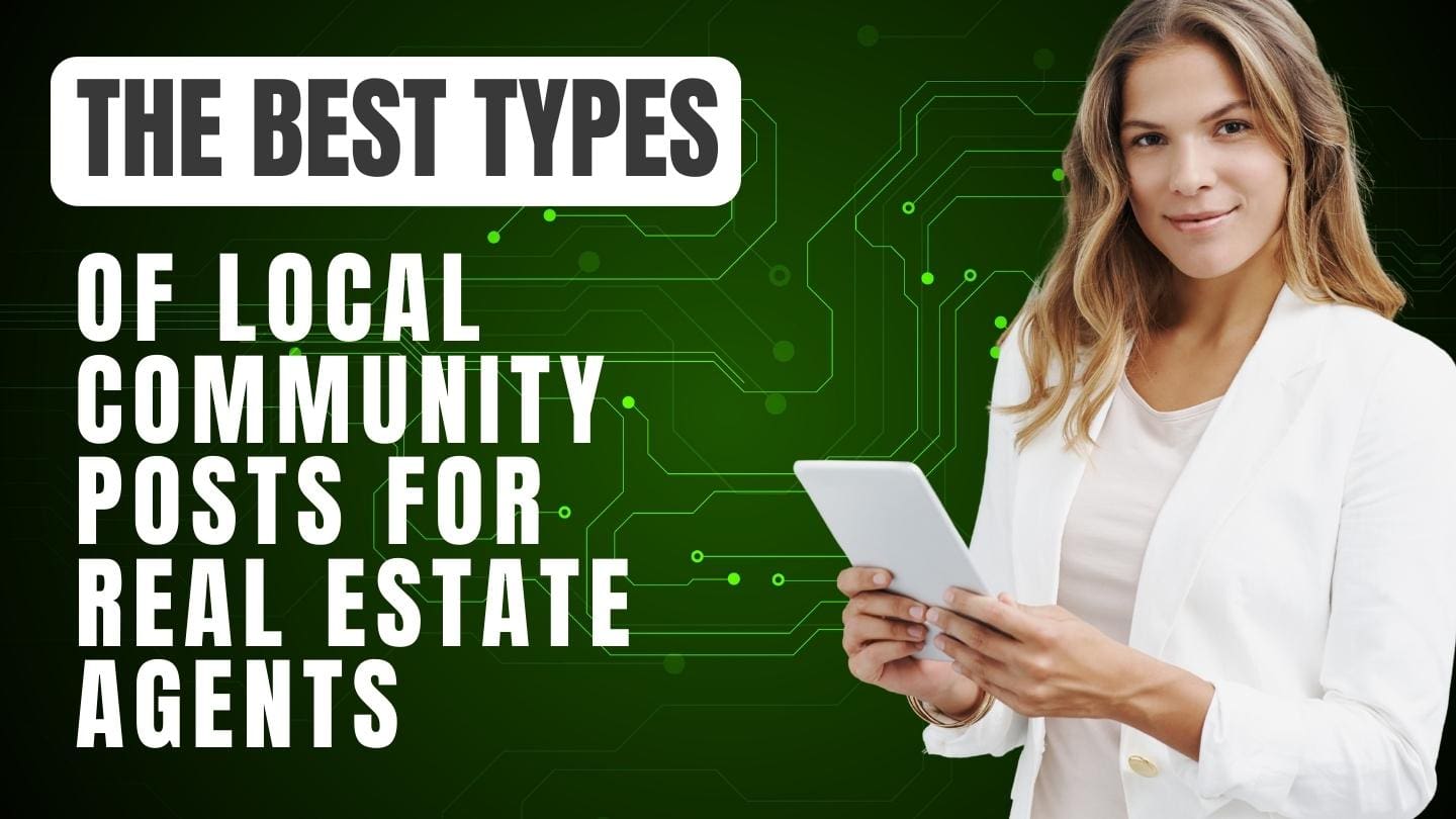 The Best Types of Local Community Posts for Real Estate Agents