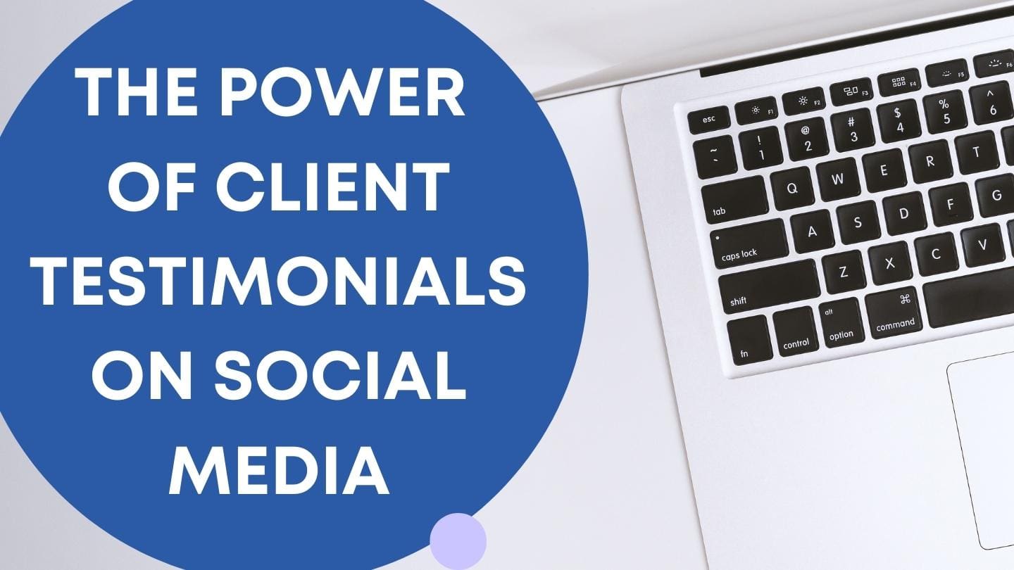 The Power of Client Testimonials on Social Media
