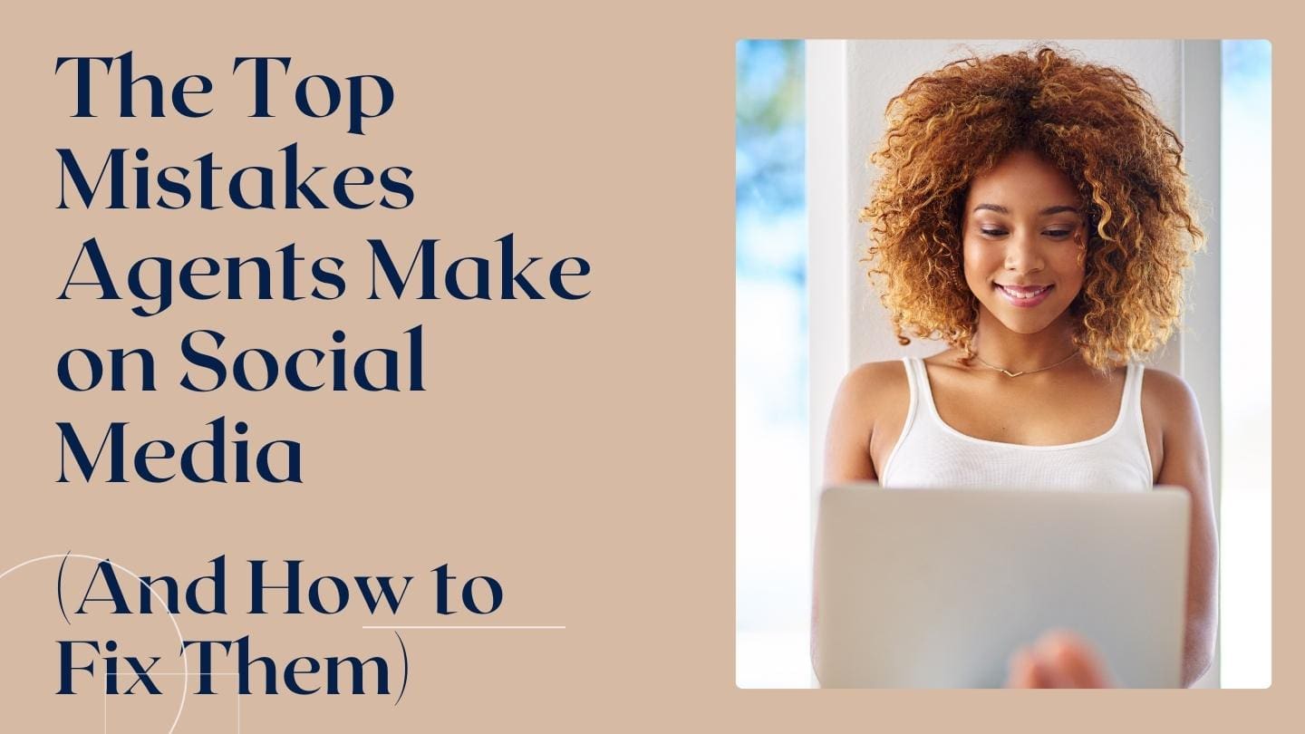 The Top Mistakes Agents Make on Social Media (And How to Fix Them)