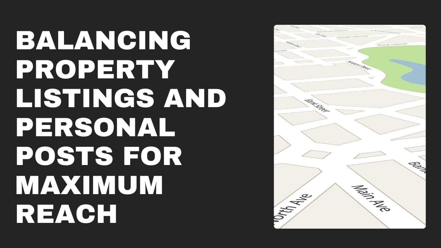 Balancing Property Listings and Personal Posts for Maximum Reach