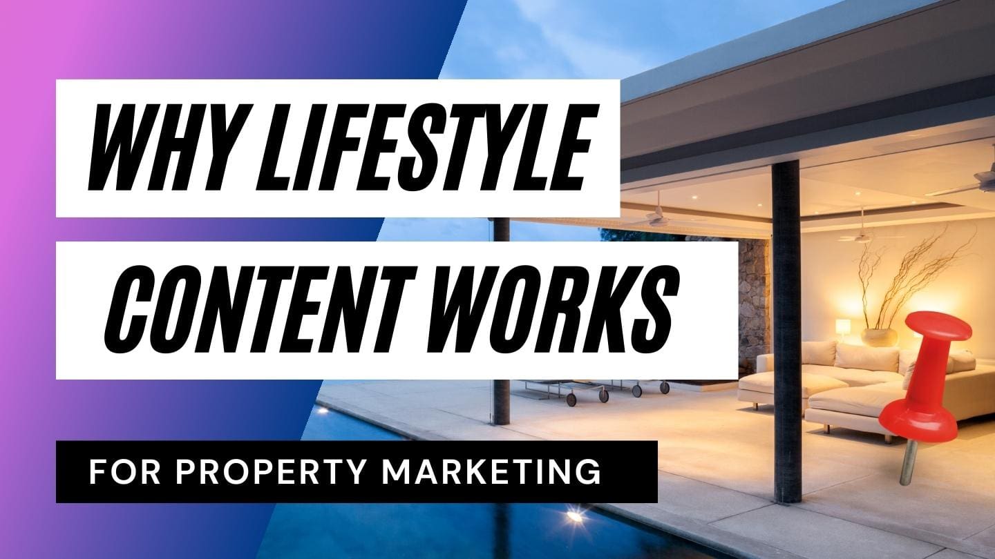 Why Lifestyle Content Works for Property Marketing